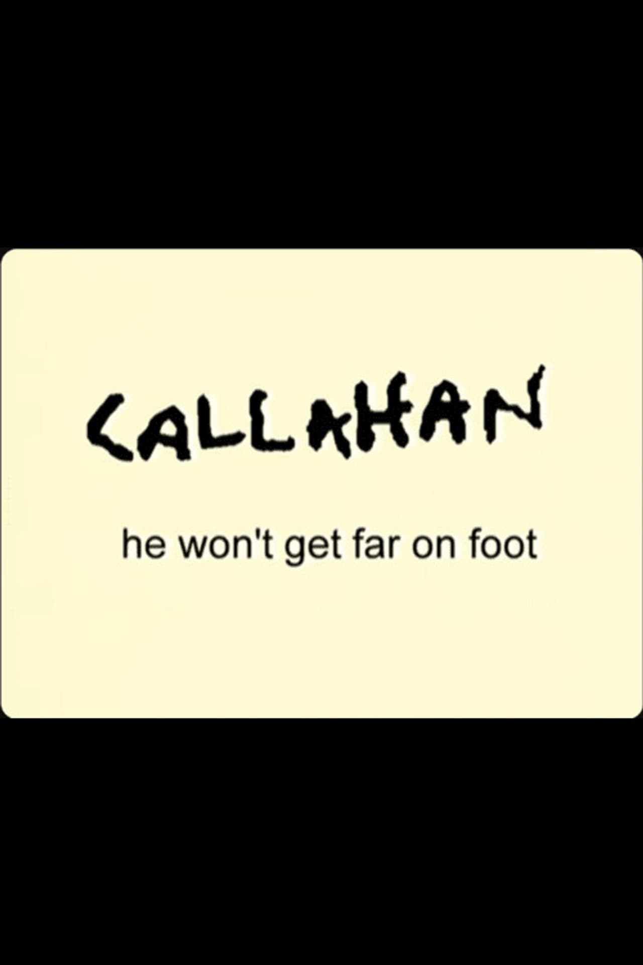 Callahan: He Won't Get Far On Foot preview 1