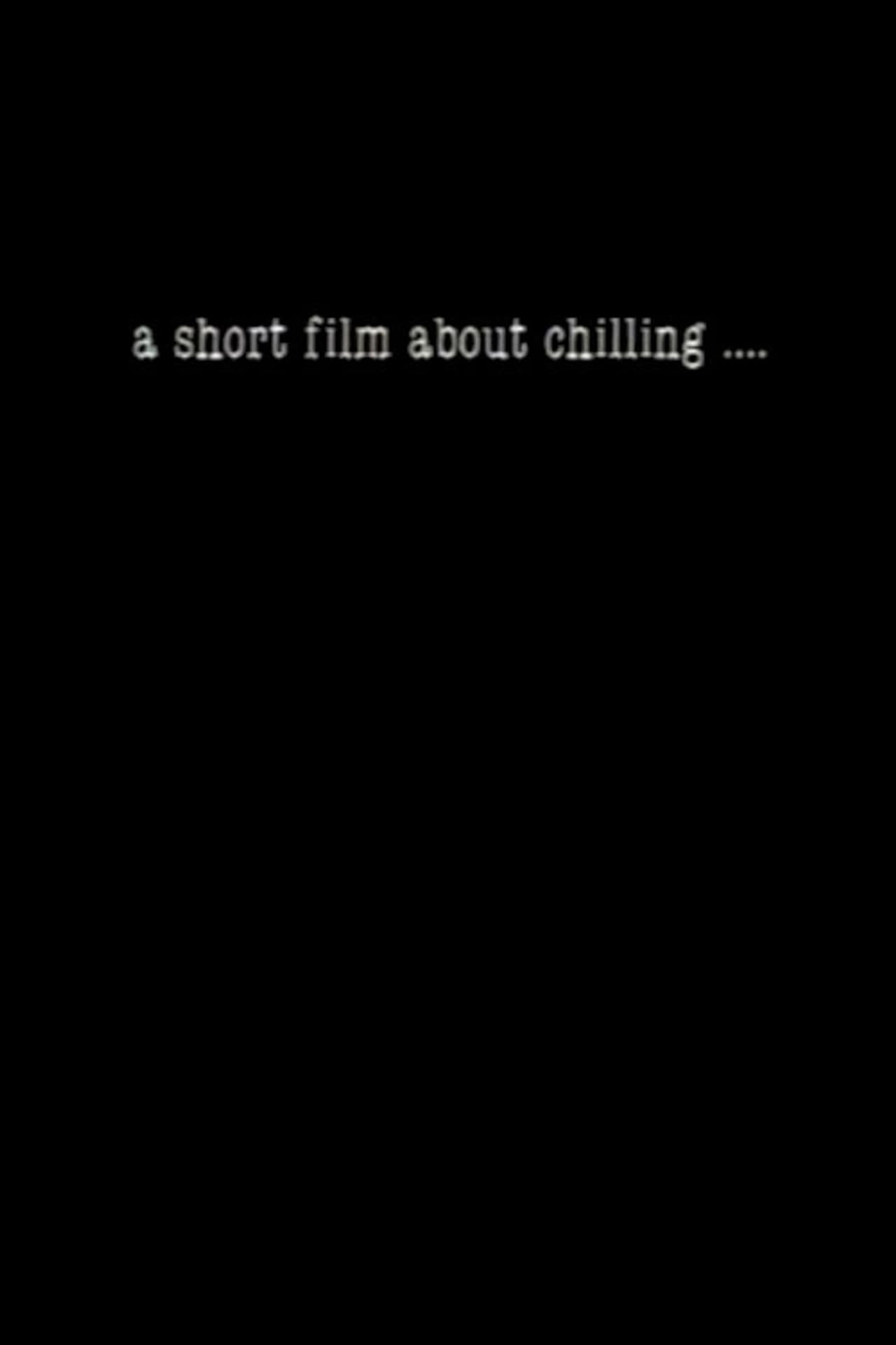 A Short Film About Chilling.... preview 2