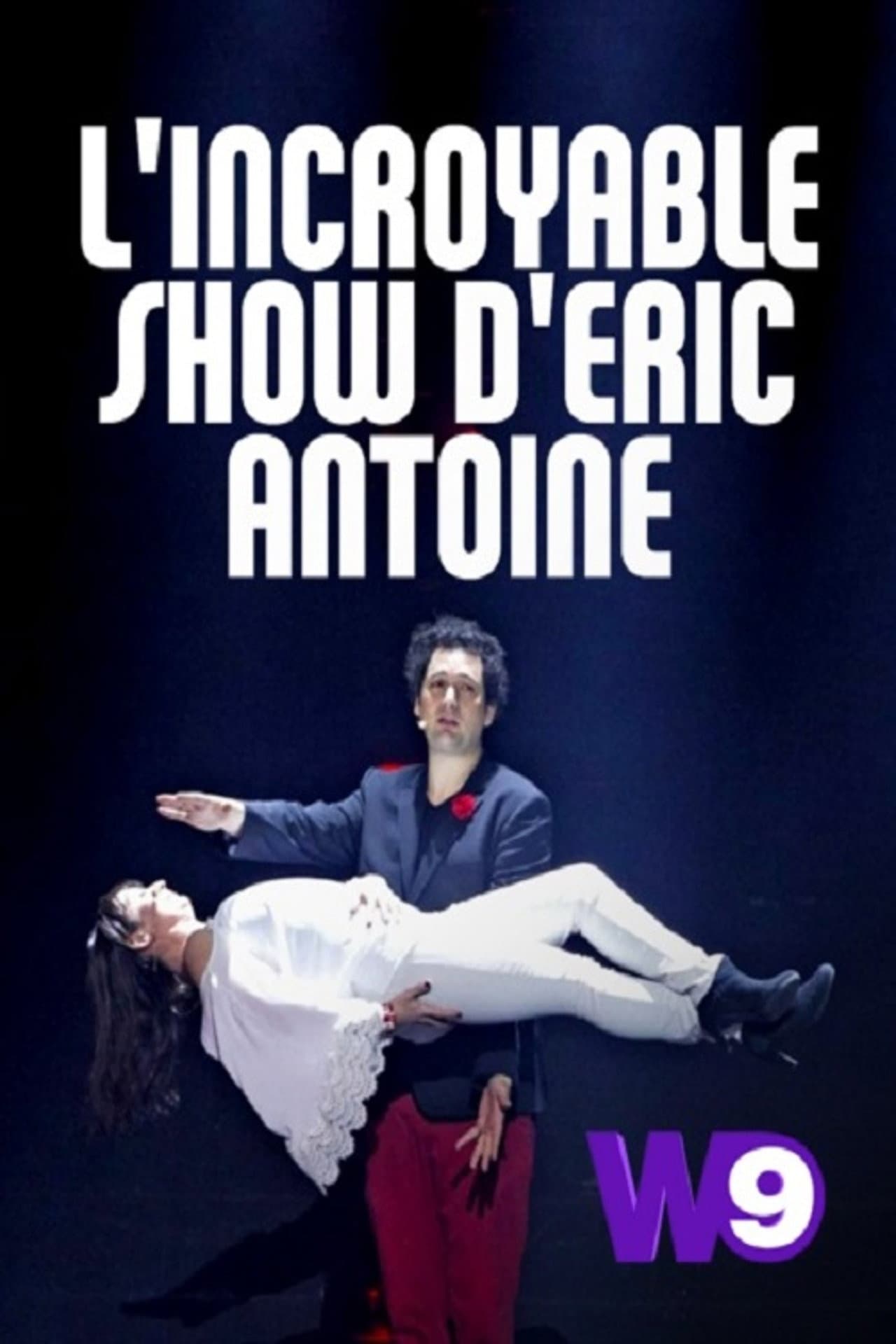 L'Incroyable Show d'Eric Antoine preview 2