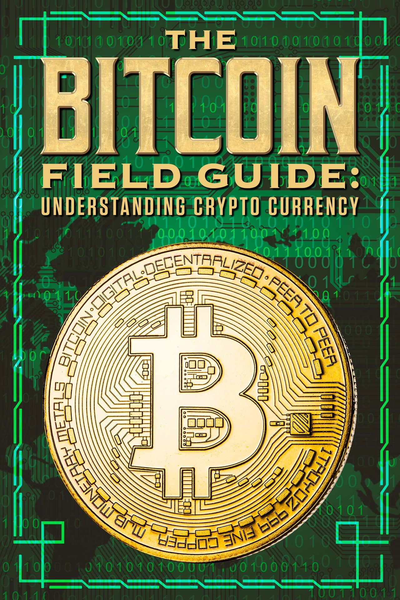 The Bitcoin Field Guide: Understanding Crypto Currency preview 1