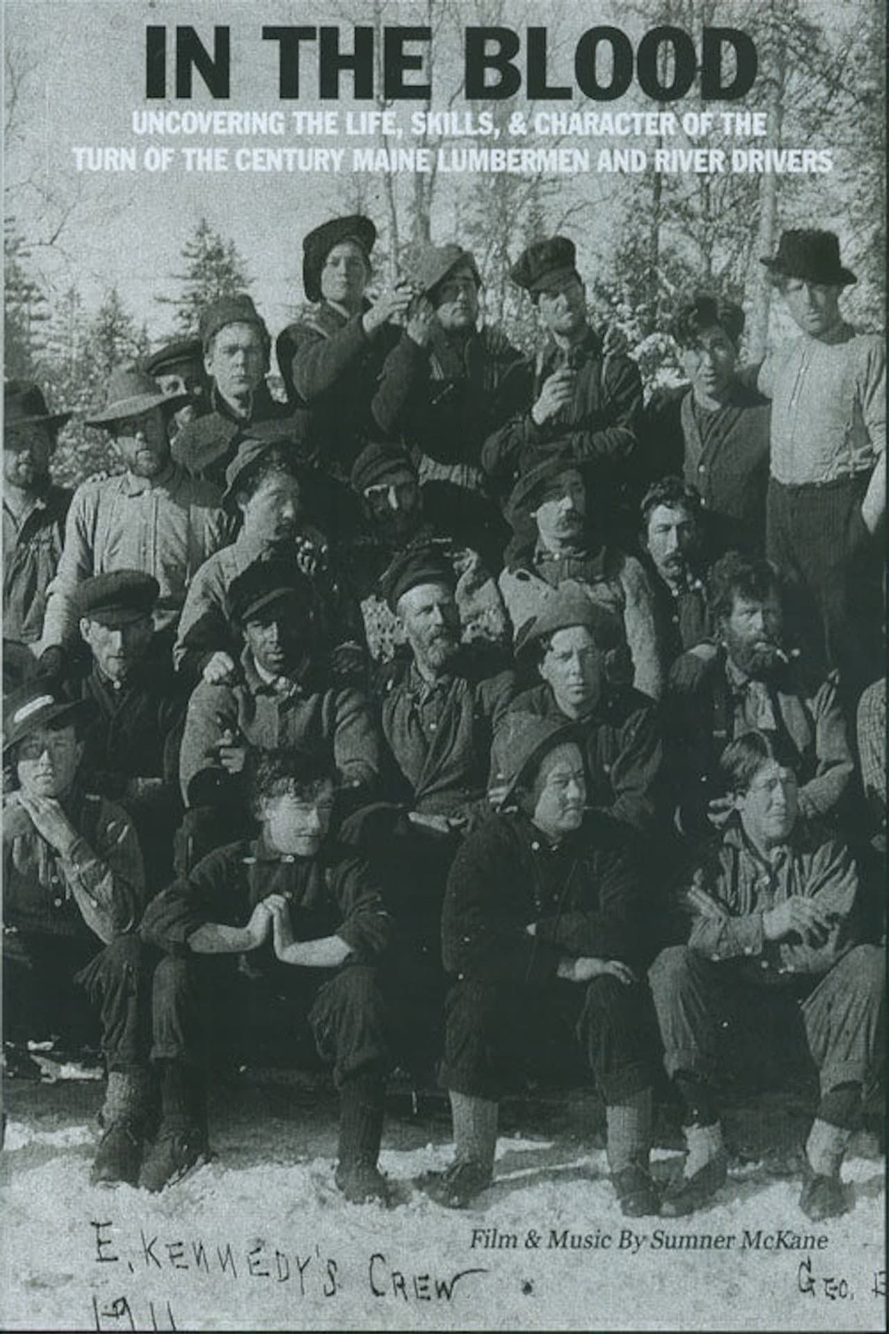 In the Blood: Uncovering the life, skills & character of the turn of the century Maine lumbermen and river drivers. preview 1