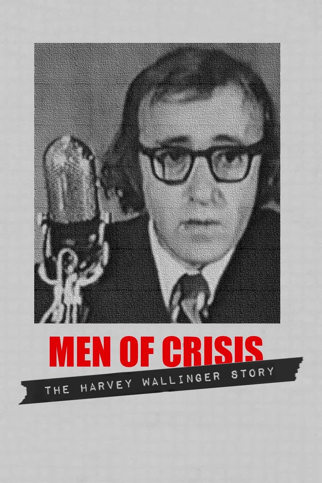 Men of Crisis: The Harvey Wallinger Story preview 2