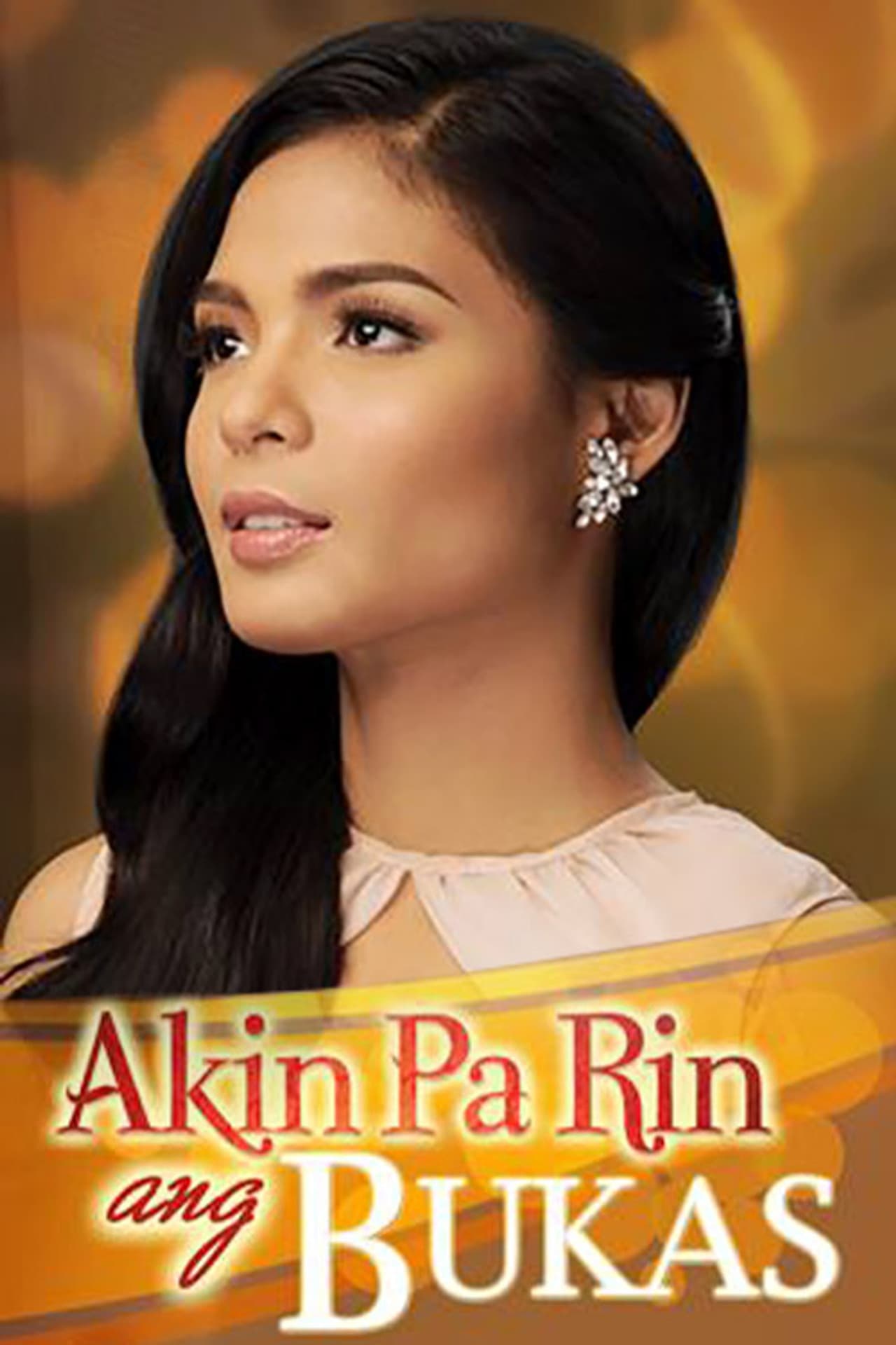 Akin Pa Rin ang Bukas preview 2