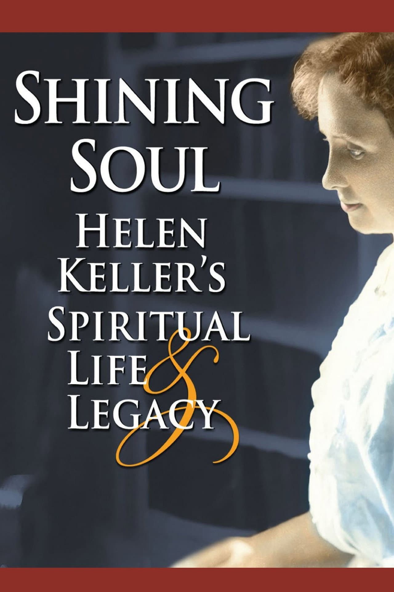 Shining Soul: Helen Keller's Spiritual Life and Legacy preview 1