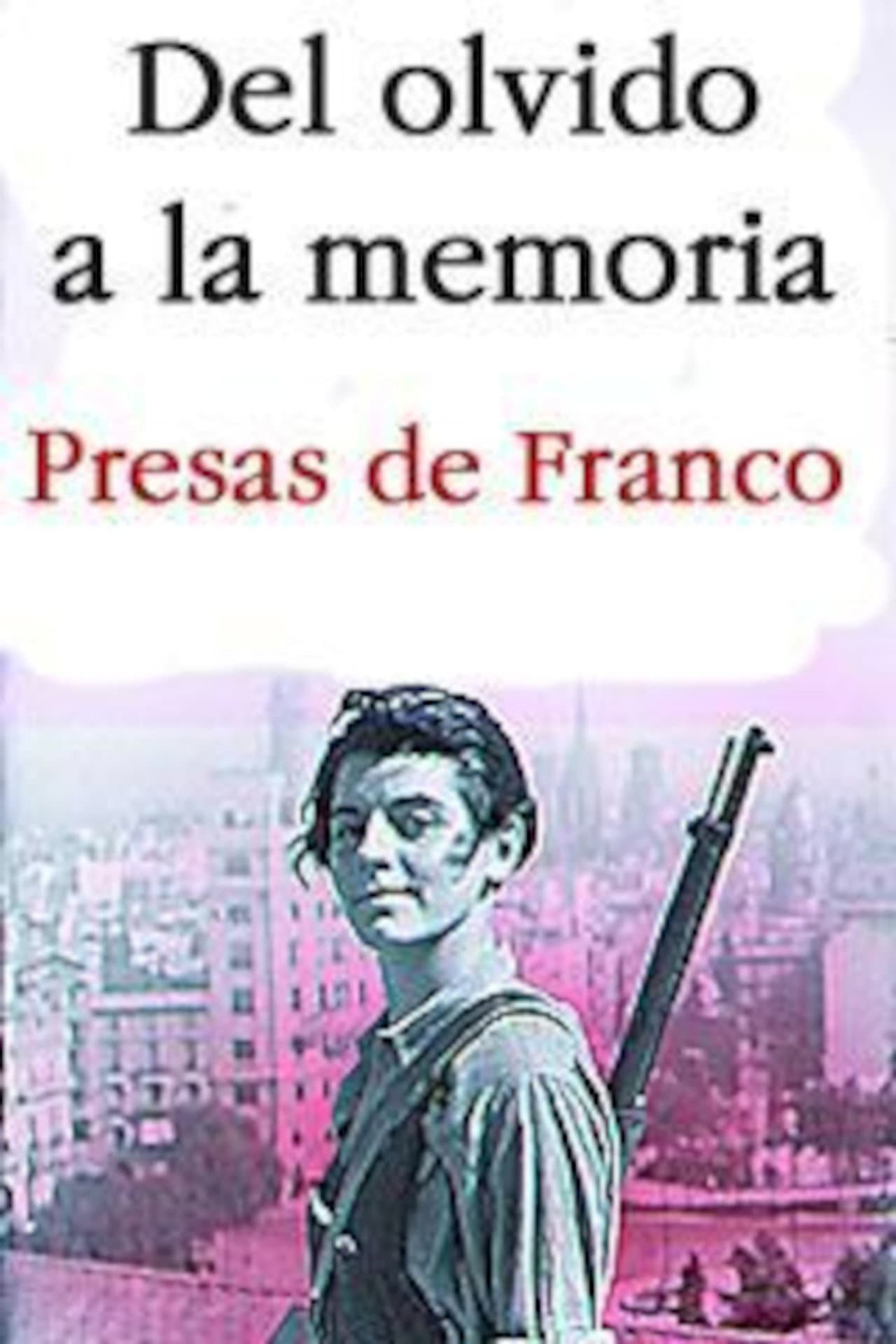 Del olvido a la memoria. Presas de Franco preview 1