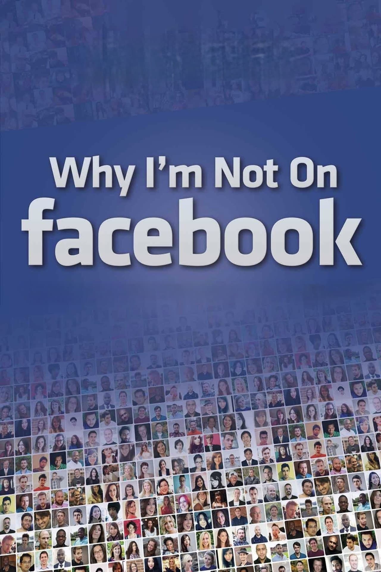 Why I'm Not on Facebook preview 1