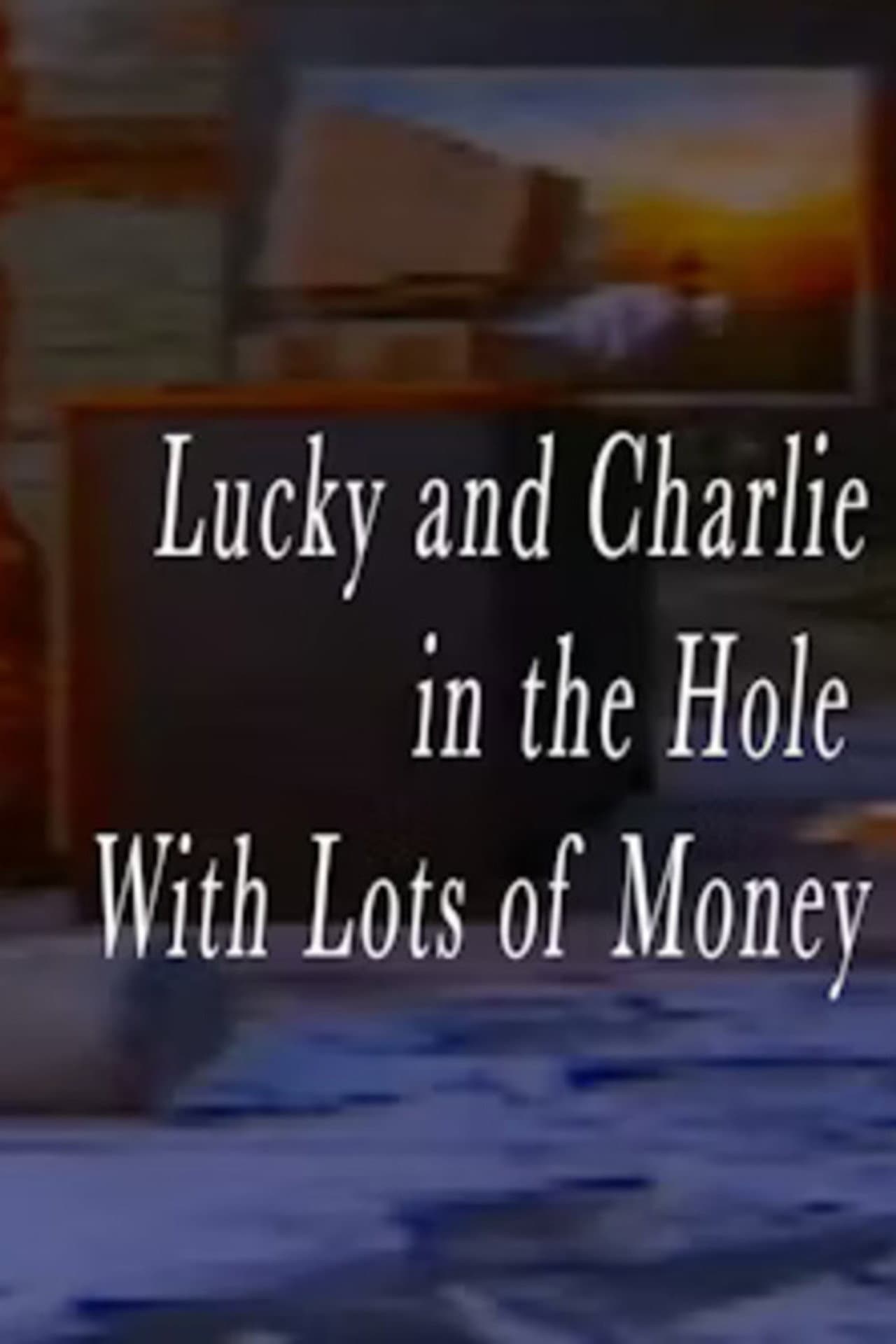 Lucky and Charlie in the Hole With Lots of Money preview 1