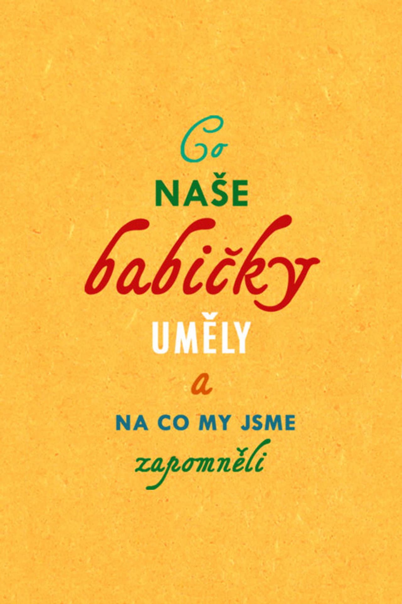 Co naše babičky uměly a na co my jsme zapomněli preview 2