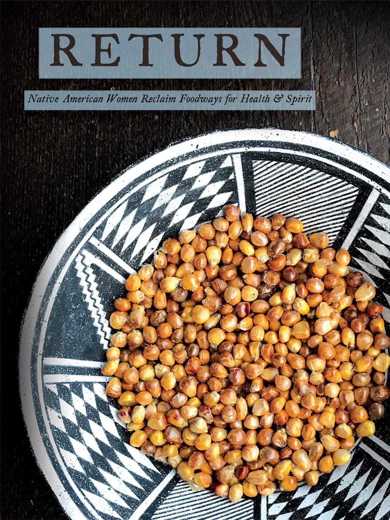 Return: Native American Women Reclaim Foodways for Health & Spirit preview 2