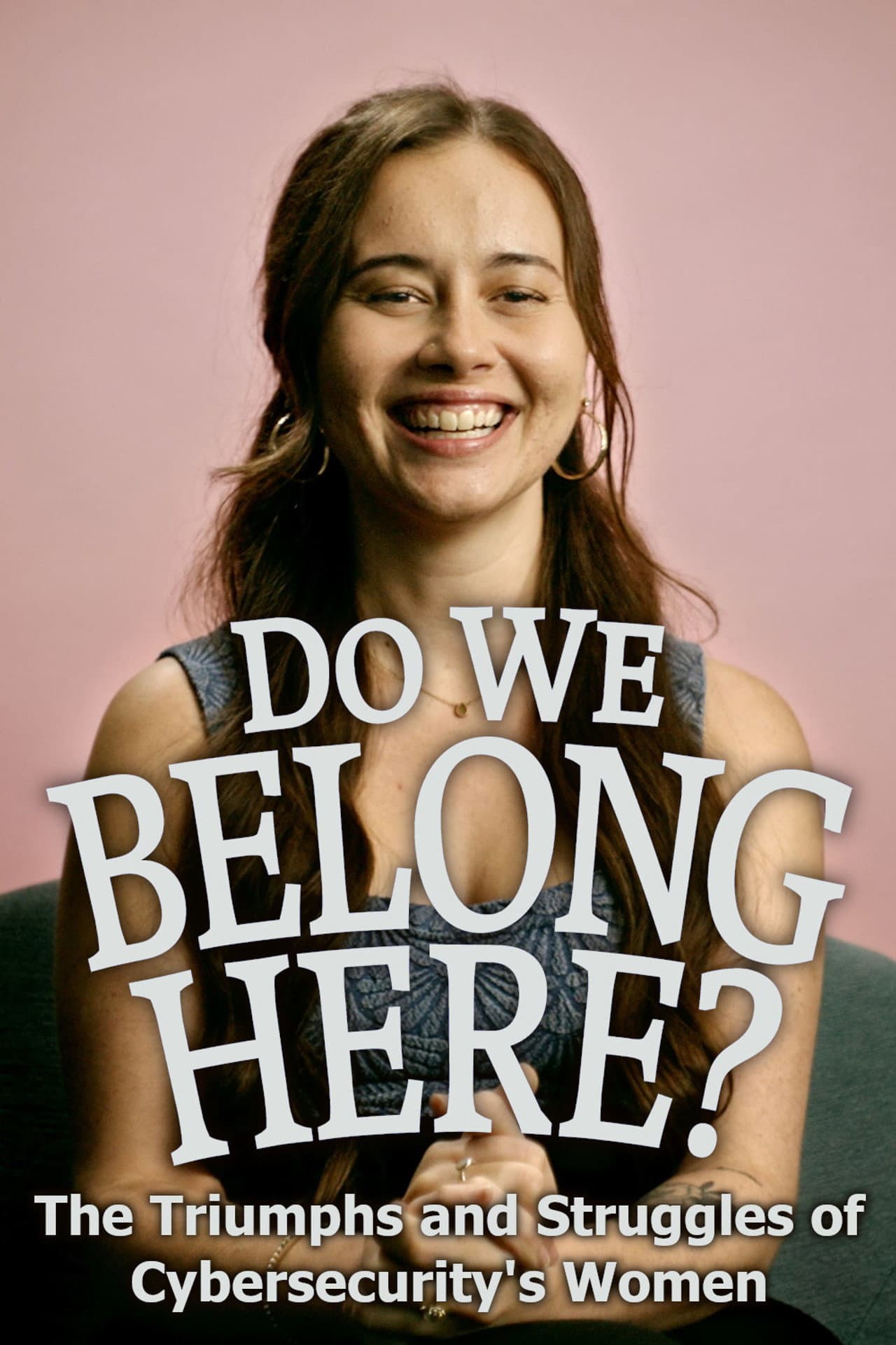 Do We Belong Here: The Triumphs and Struggles of Cybersecurity's Women preview 2