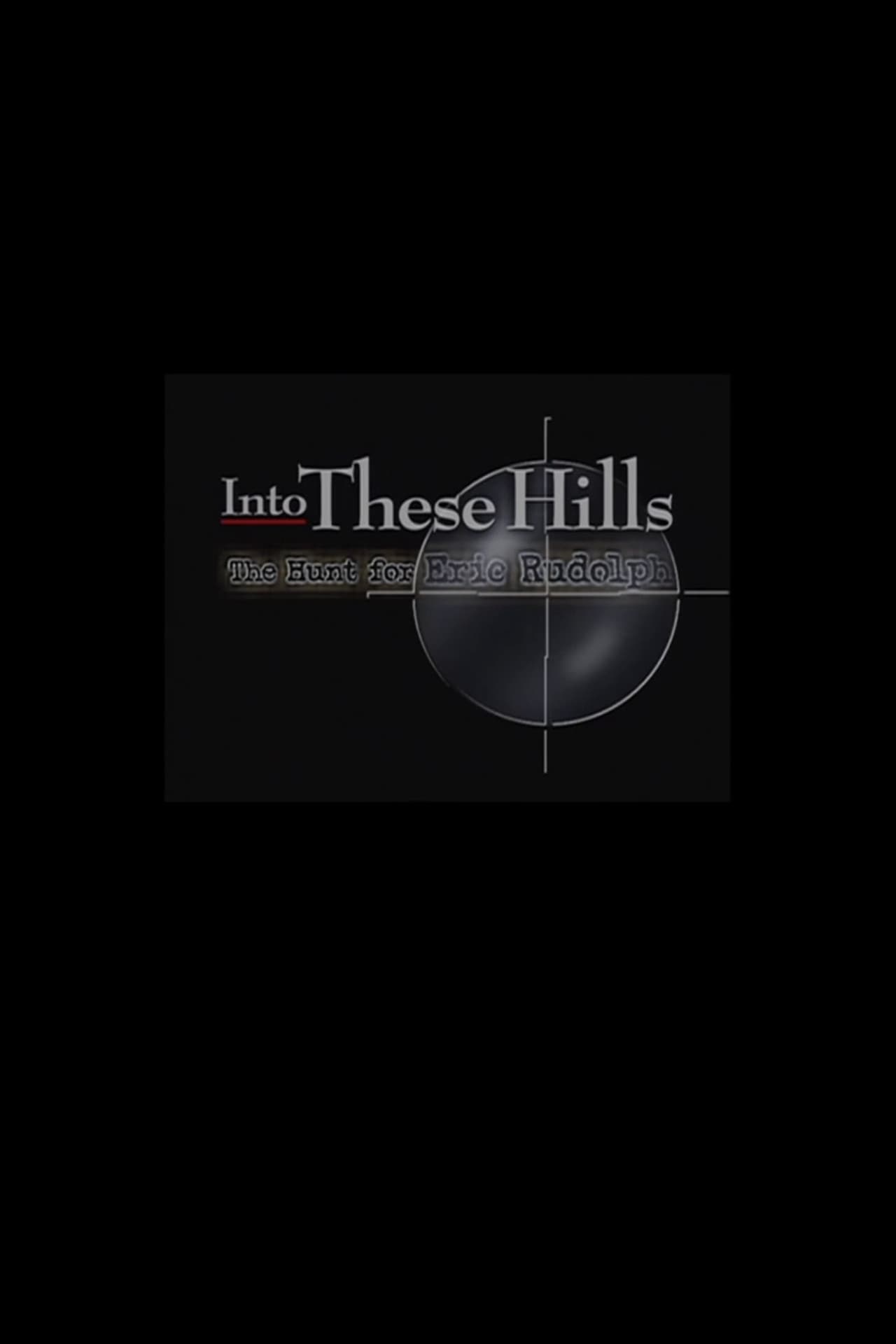Into These Hills: The Hunt for Eric Rudolph preview 1