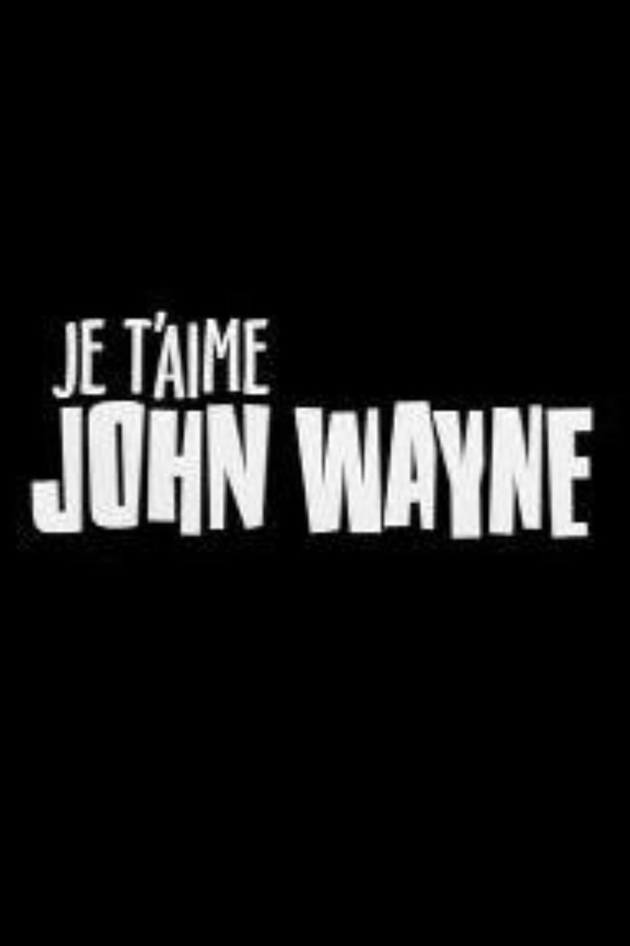 Je t'aime John Wayne preview 2