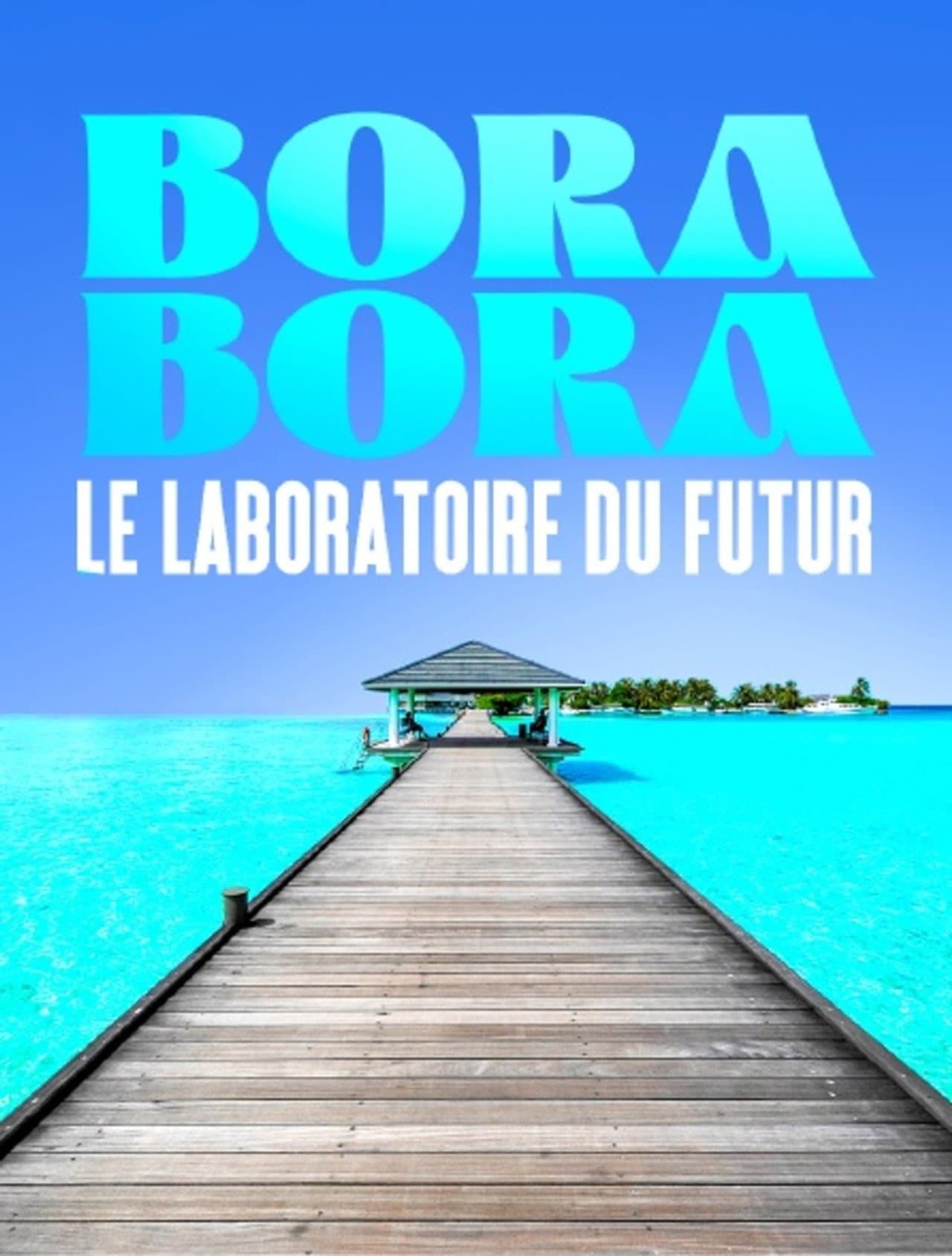 Bora Bora, le laboratoire du futur preview 2