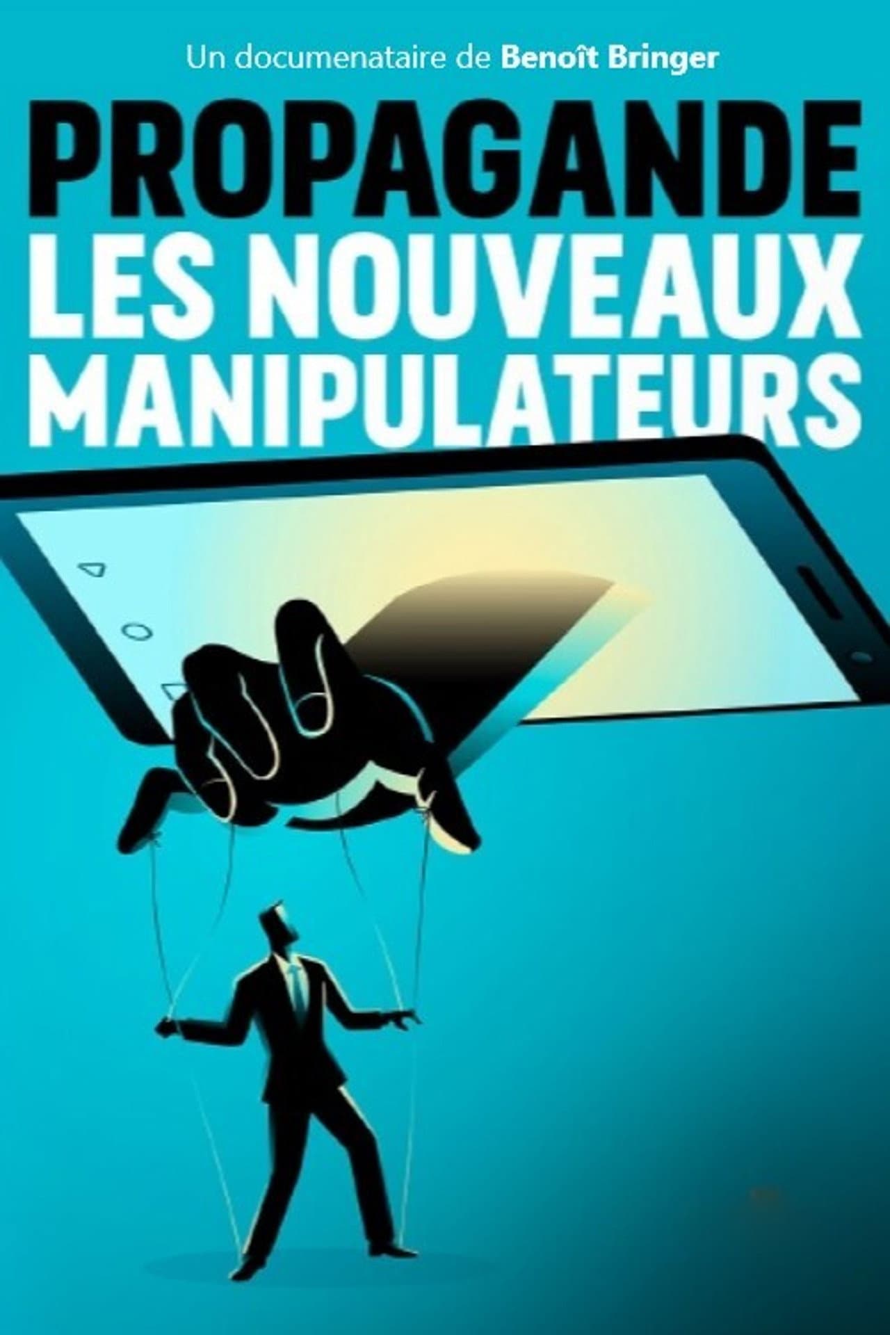 Propagande, les nouveaux manipulateurs preview 2