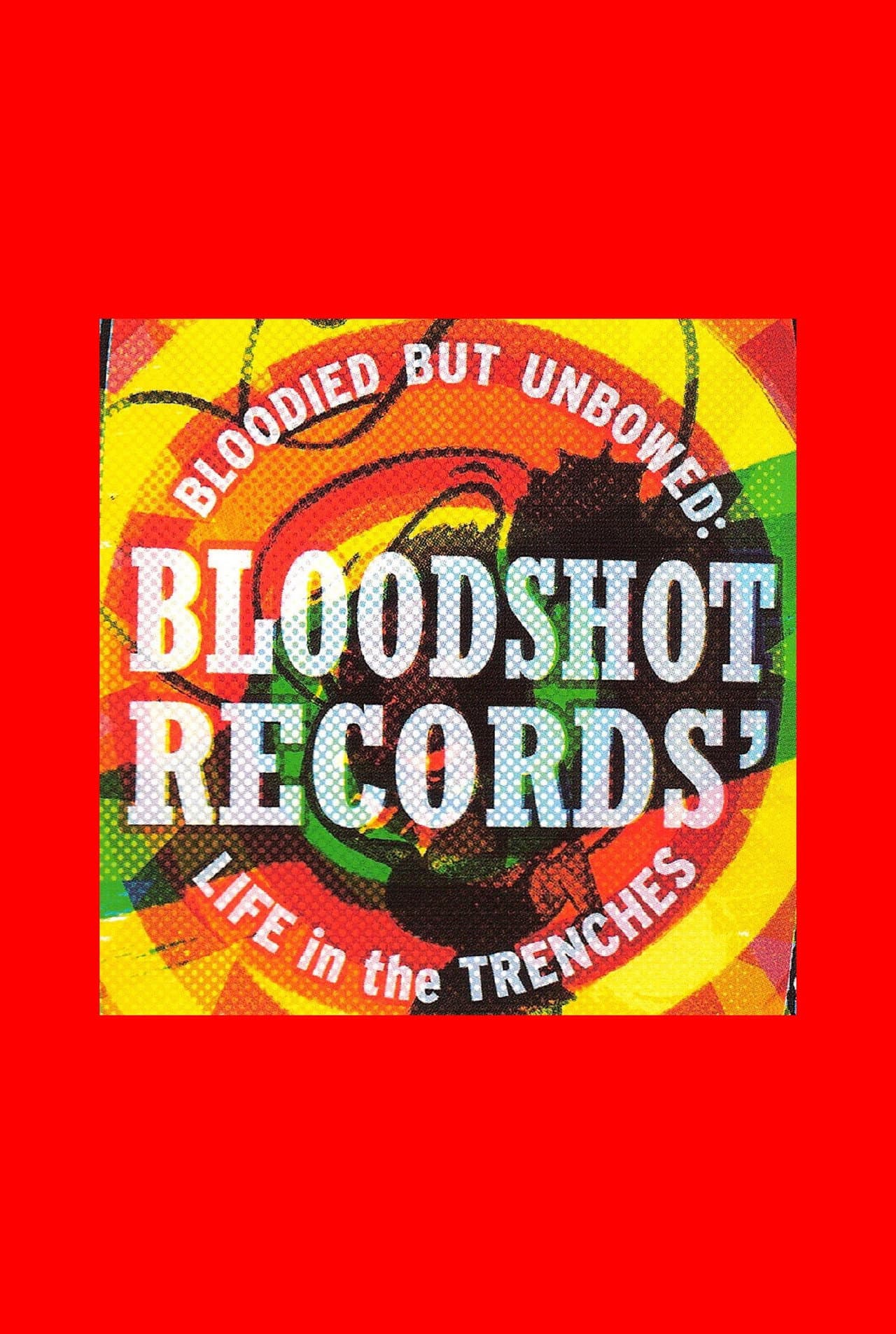 Bloodied But Unbowed: Bloodshot Records' Life In The Trenches preview 1