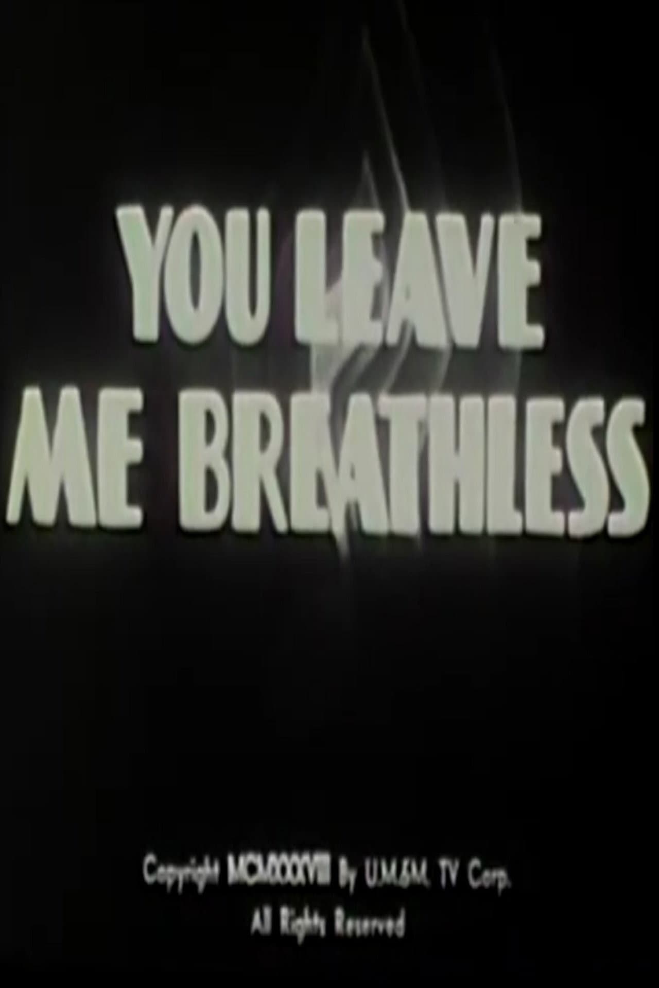 You Leave Me Breathless preview 1