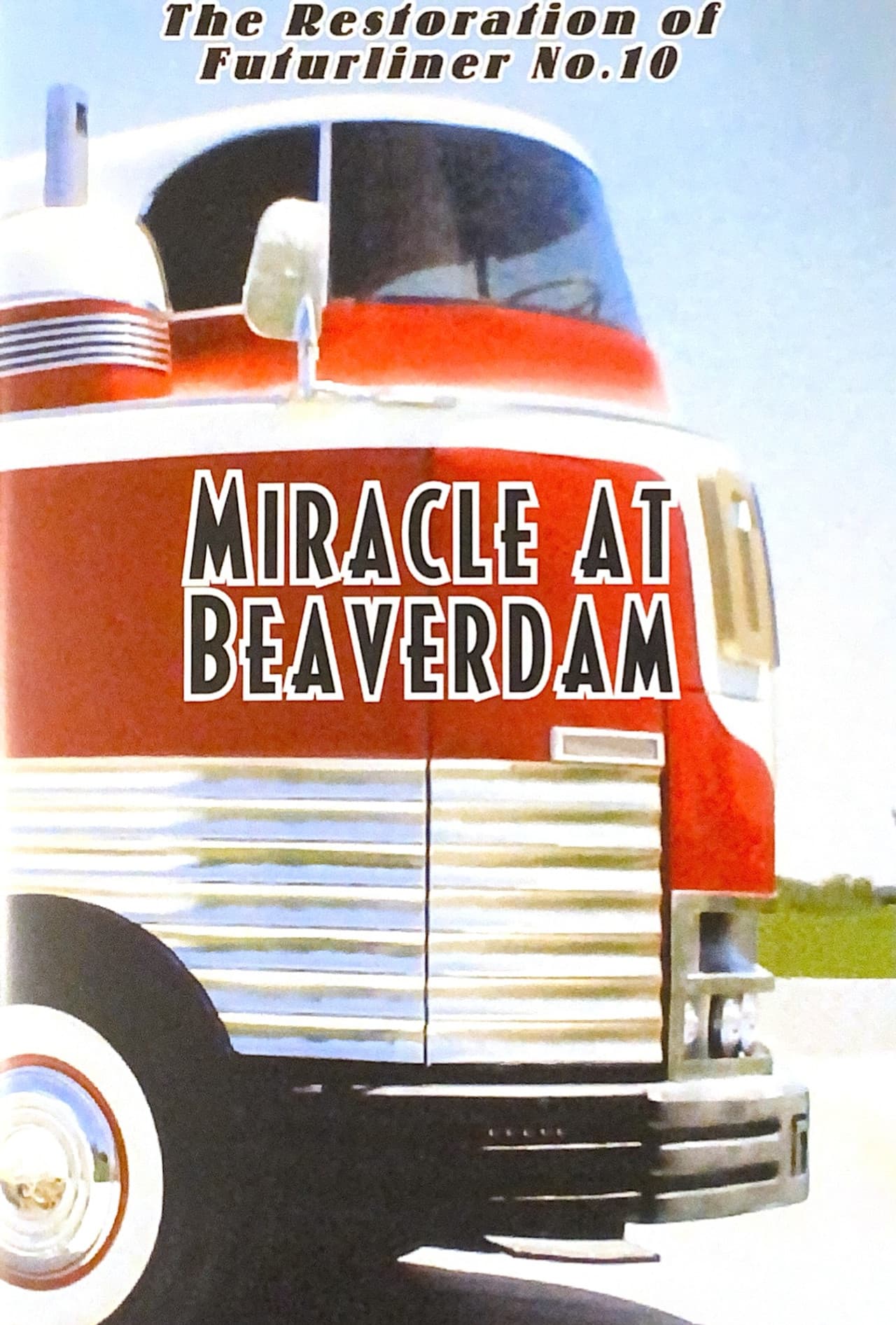 Miracle At Beaverdam - The Restoration of Futurliner No. 10 preview 2