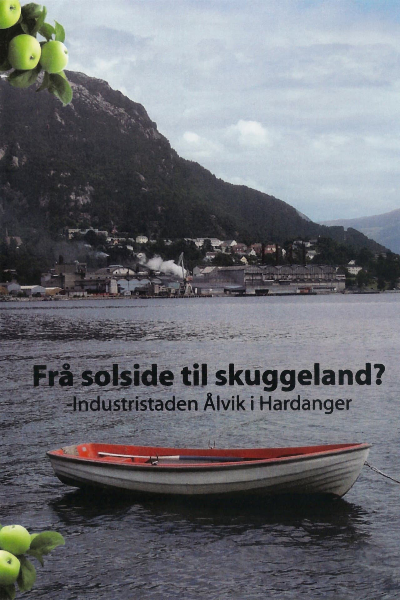 Frå solside til skuggeland? -Industristaden Ålvik i Hardanger preview 2