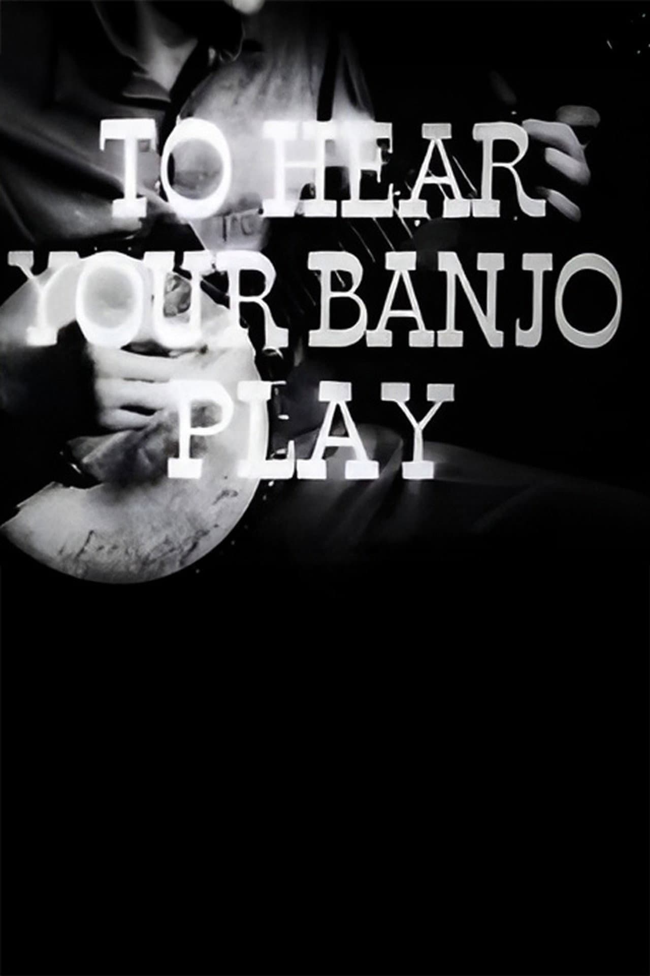 To Hear Your Banjo Play preview 2