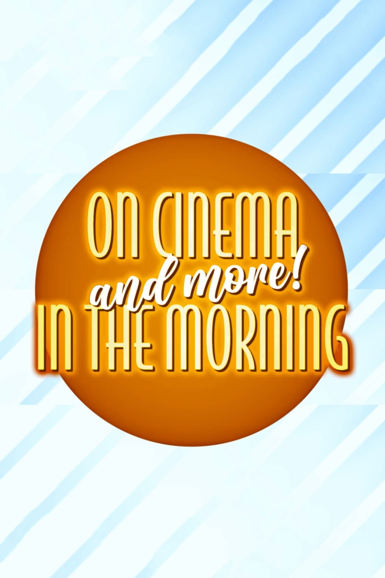 On Cinema and More! In the Morning