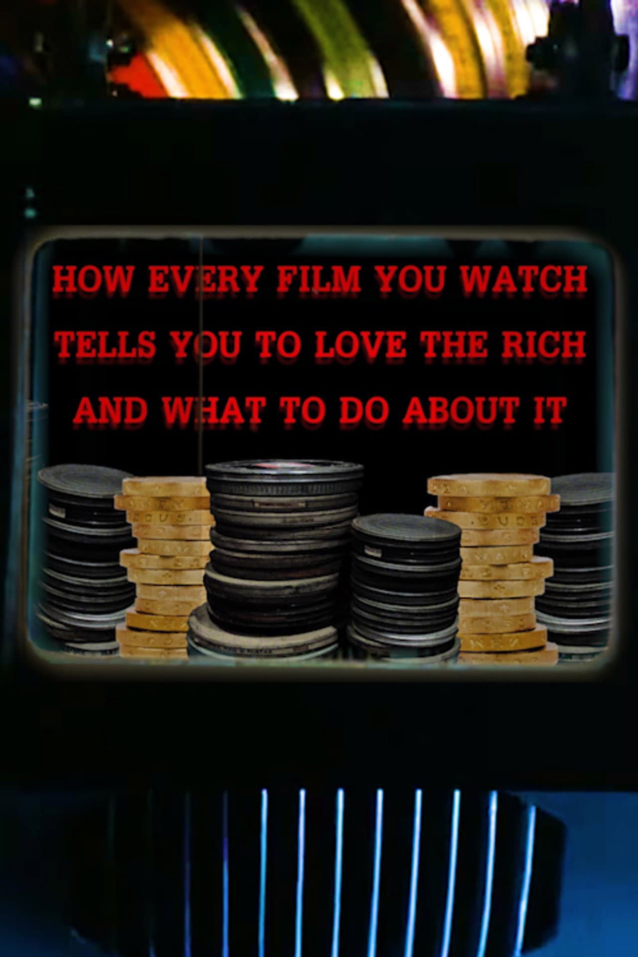 How Every Film You Watch Tells You To Love The Rich and What To Do About It preview 2