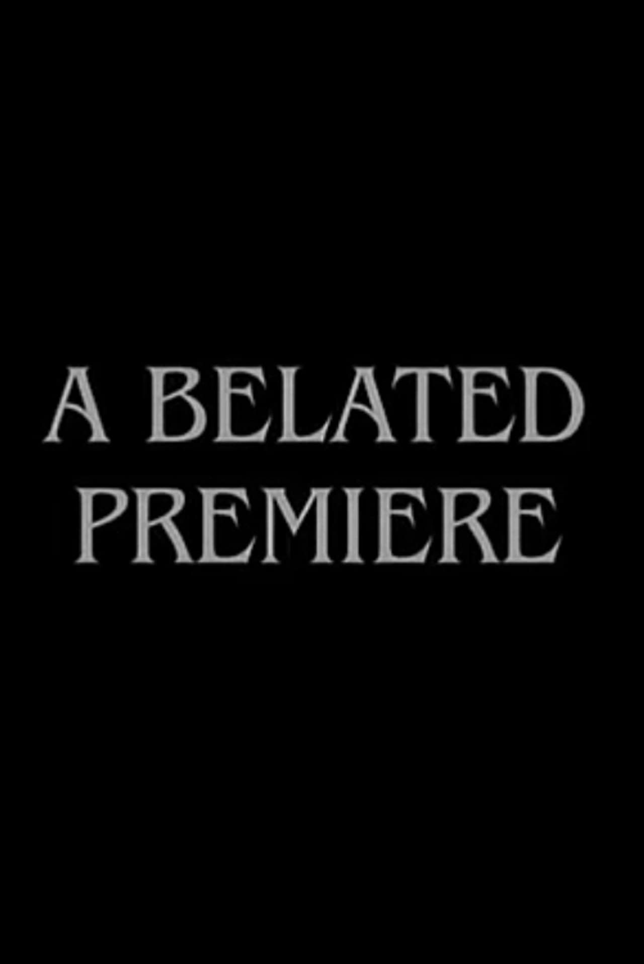 A Belated Premiere preview 1
