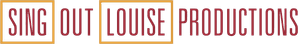 Sing Out, Louise! Productions