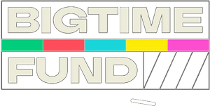 Big Time! Fund