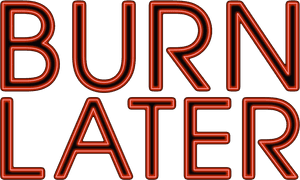 Burn Later Productions