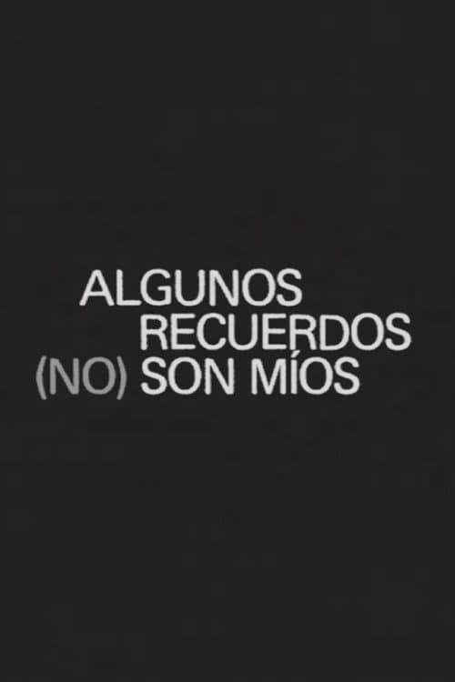 Algunos recuerdos (no) son míos