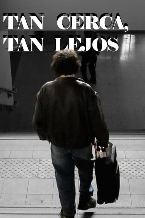 Tan cerca, tan lejos