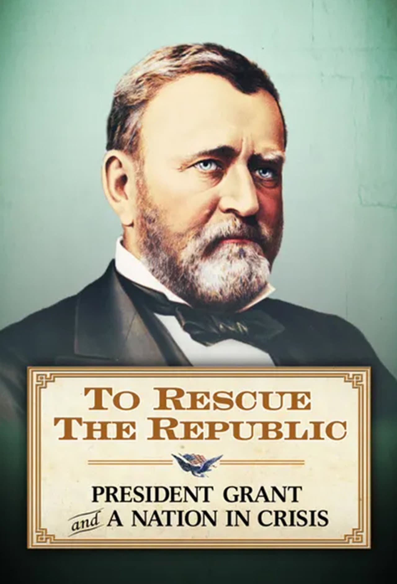 To Rescue the Republic: President Grant and a Nation In Crisis preview 1