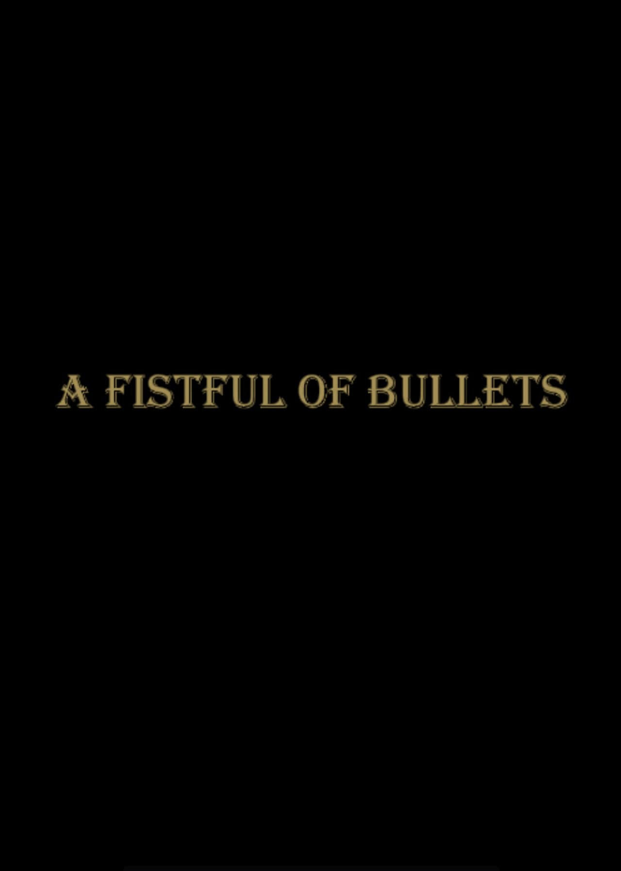 A Fistful Of Bullets preview 2