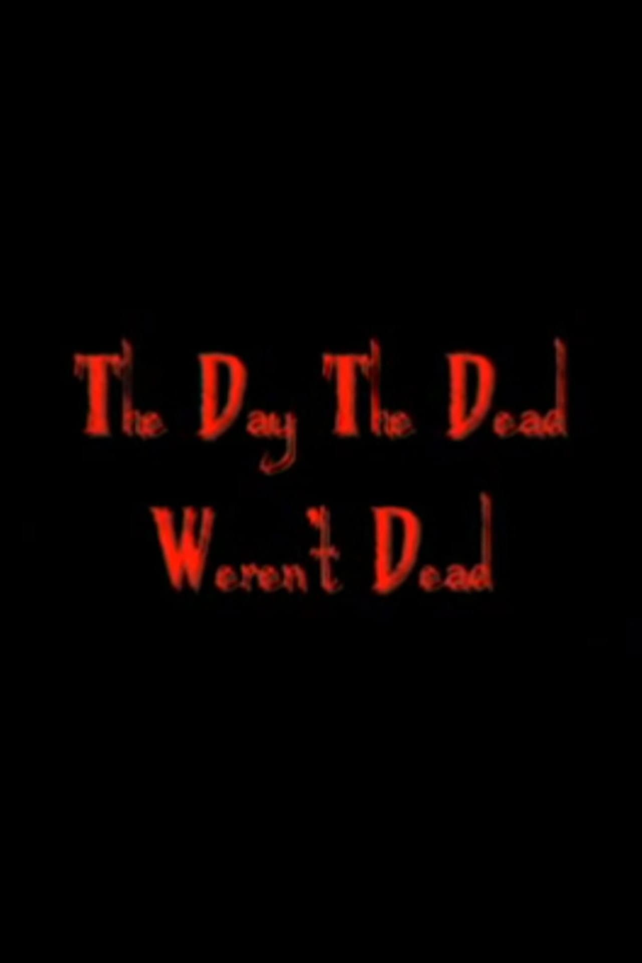 The Day The Dead Weren't Dead preview 1
