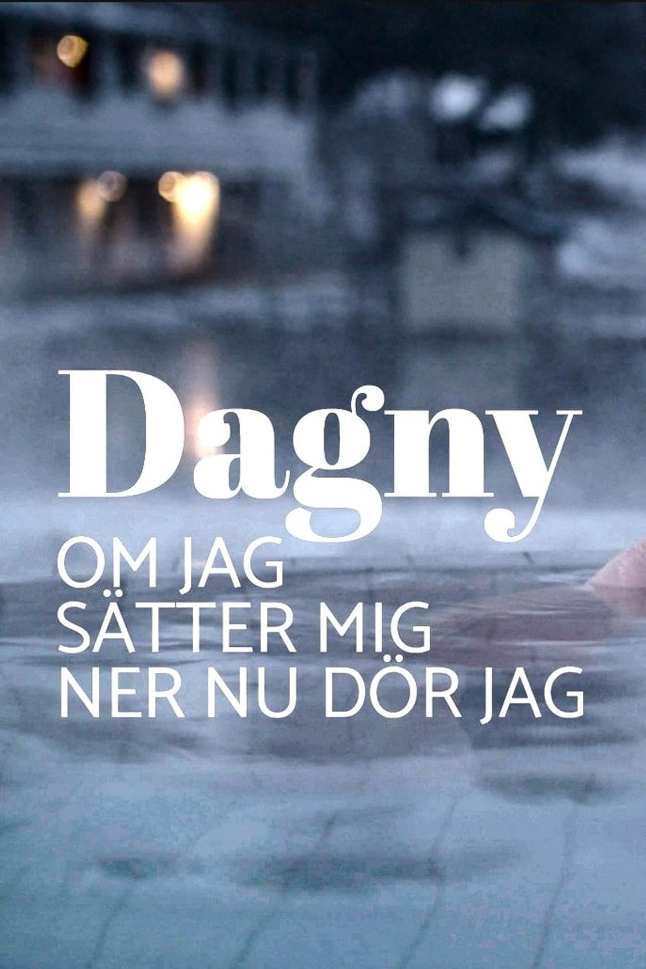 Dagny - om jag sätter mig ner nu dör jag preview 2