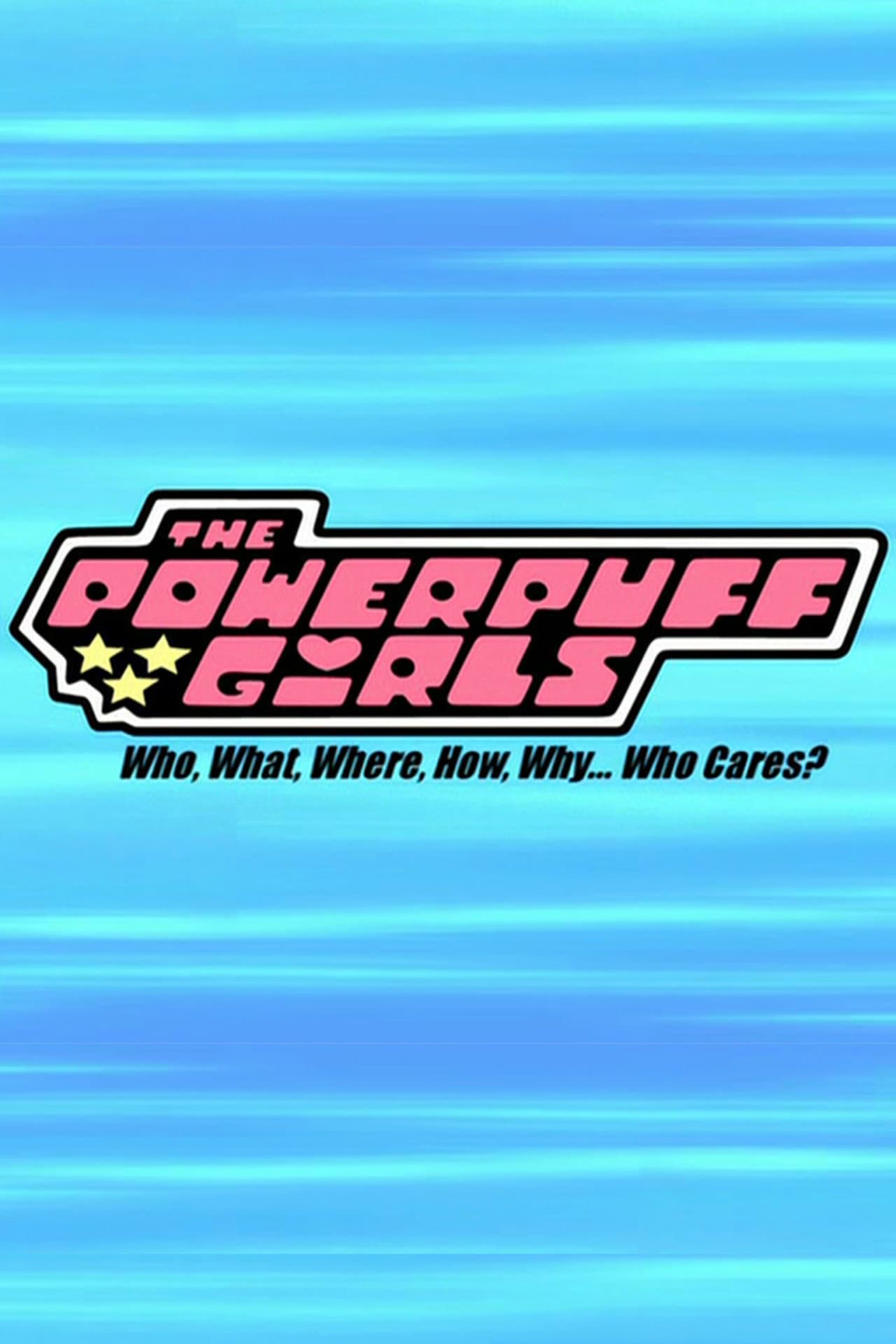 The Powerpuff Girls: Who, What, Where, How, Why... Who Cares? preview 1
