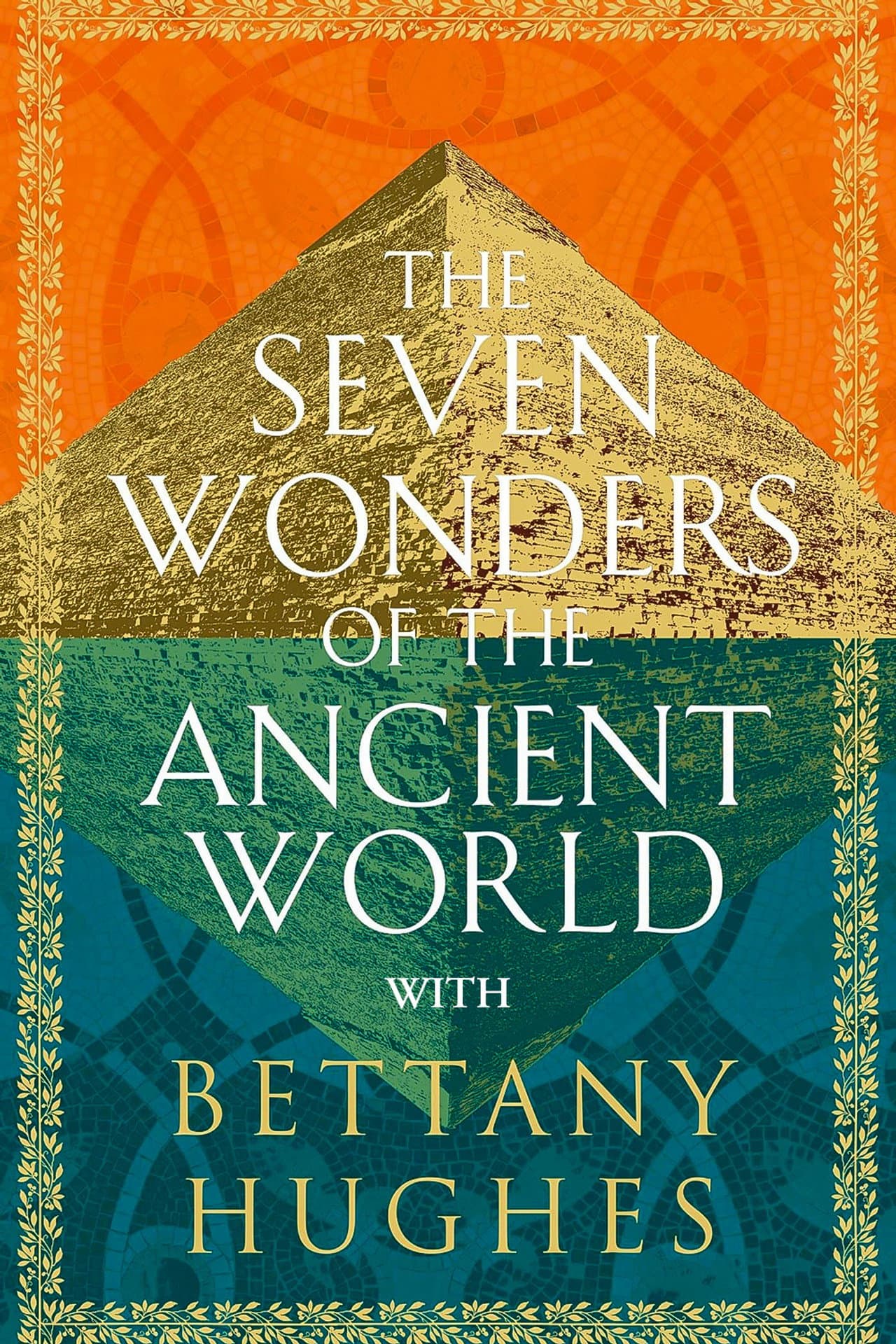 The Seven Wonders of the Ancient World by Bettany Hughes preview 2