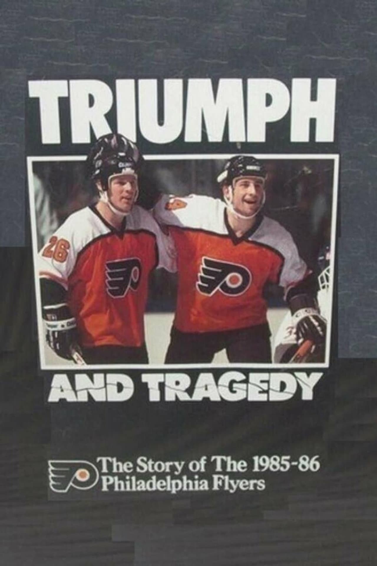 Triumph and Tragedy: The Story of the 1985-86 Philadelphia Flyers preview 1