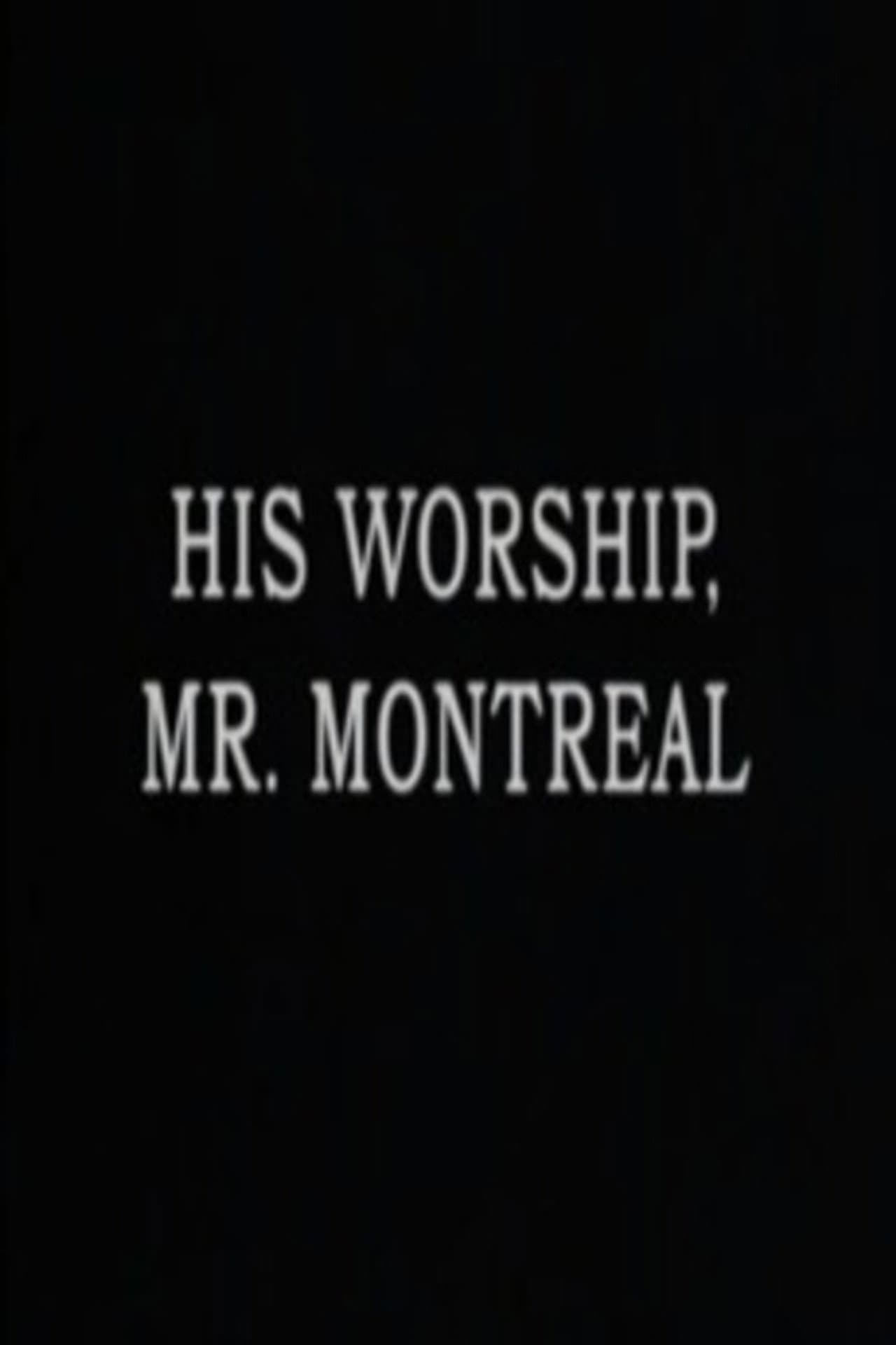 His Worship, Mr. Montréal preview 1