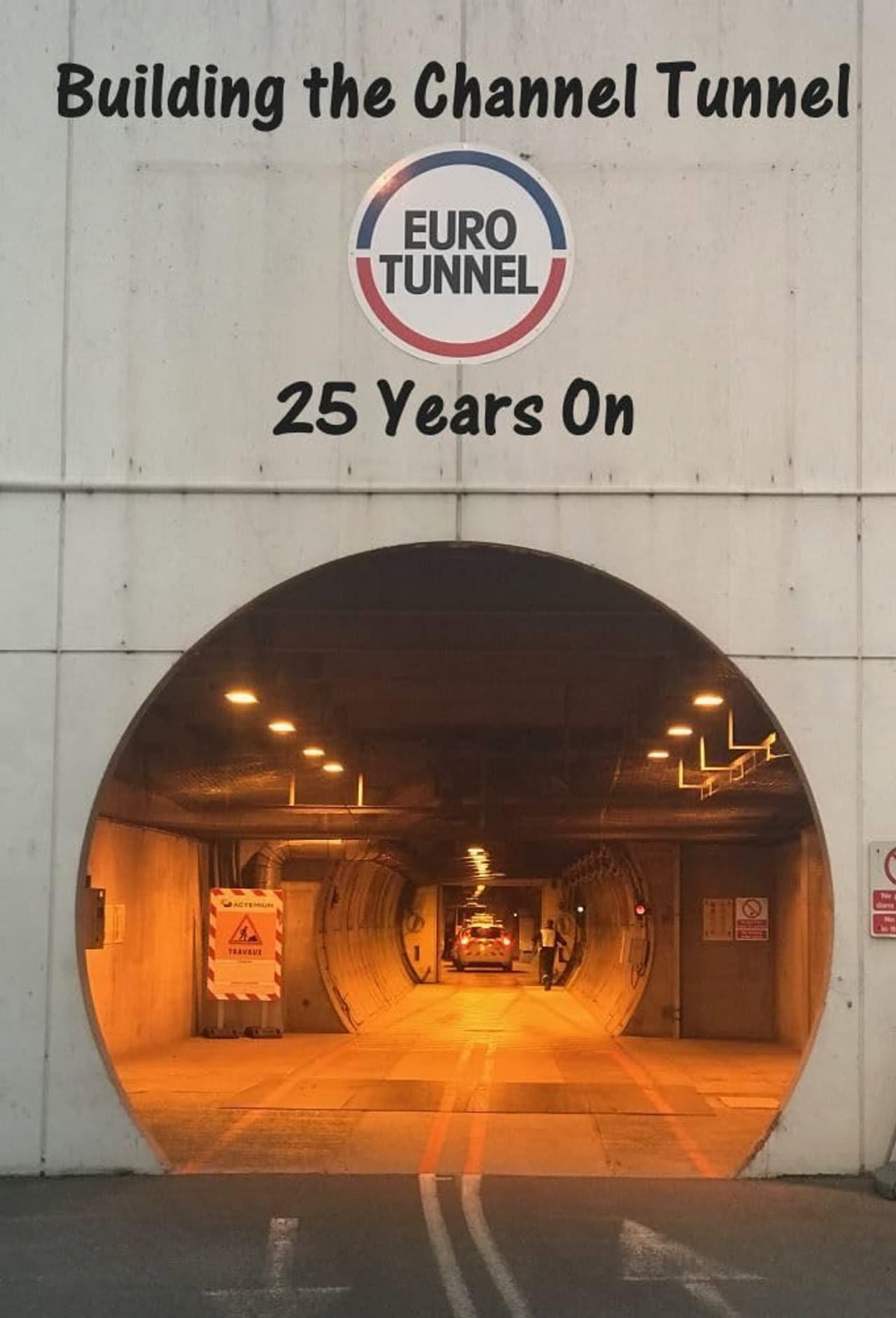 Building the Channel Tunnel: 25 Years On preview 1