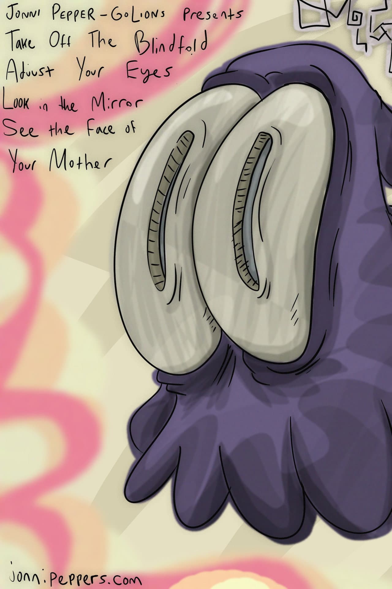 Take Off The Blindfold, Adjust Your Eyes, Look In The Mirror, See The Face Of Your Mother preview 2