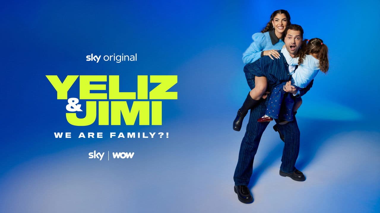 Yeliz & Jimi: We are Family?!