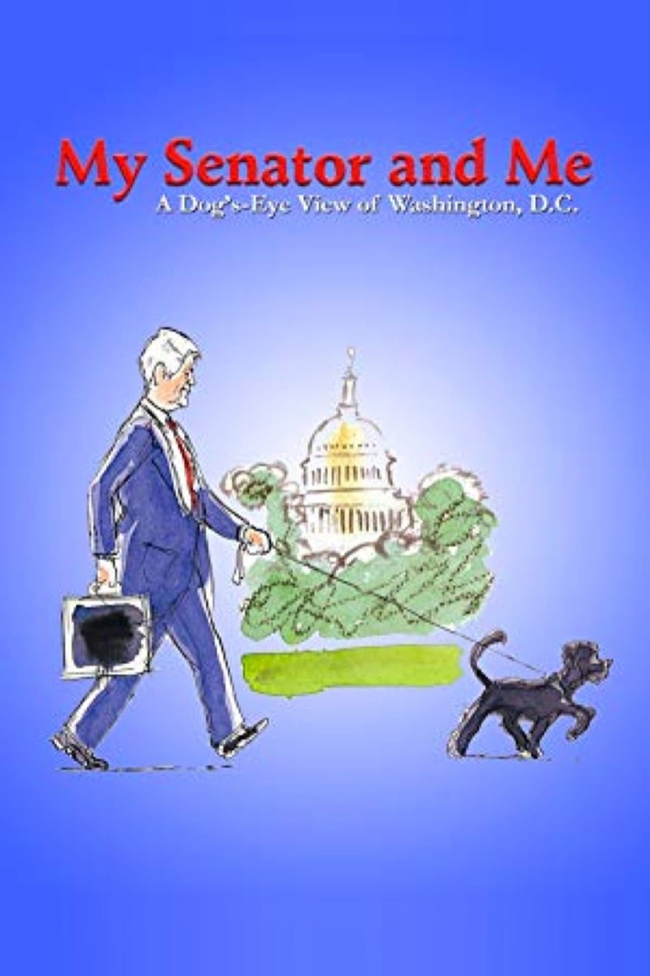 My Senator and Me: A Dog's-Eye View of Washington D.C. preview 1