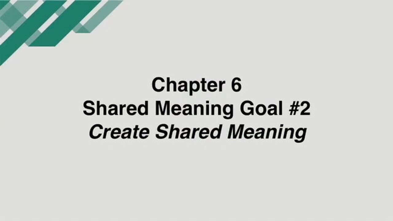 Chapter 6 - Shared Meaning - Goal #2
