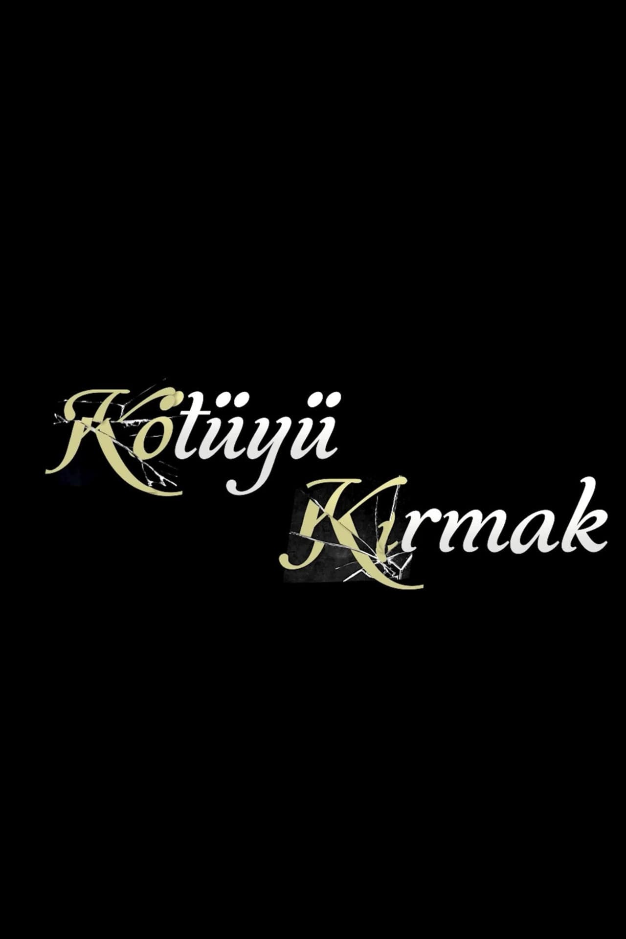 Kötüyü Kırmak preview 2