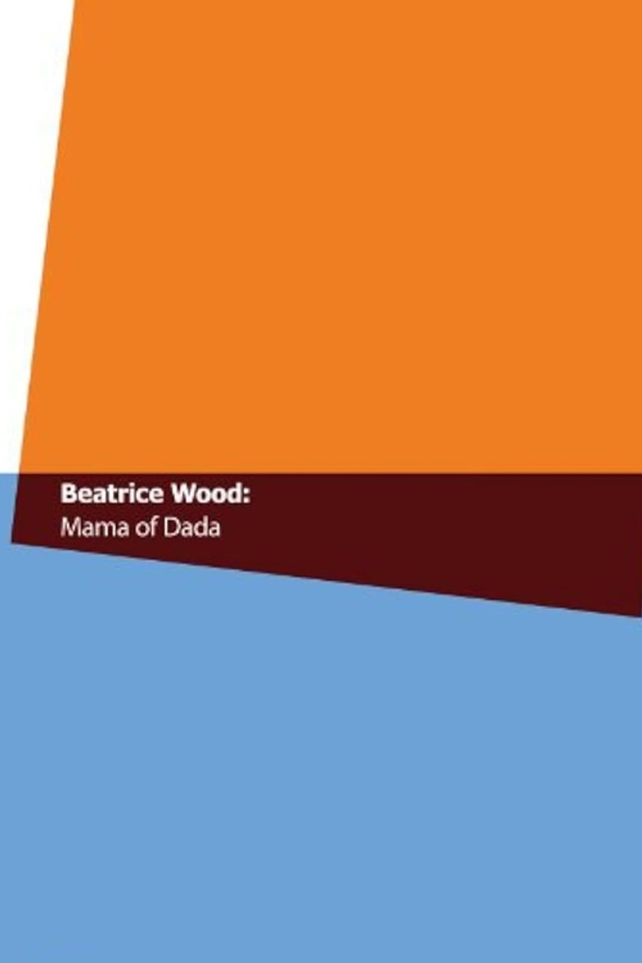 Beatrice Wood: Mama of Dada preview 1
